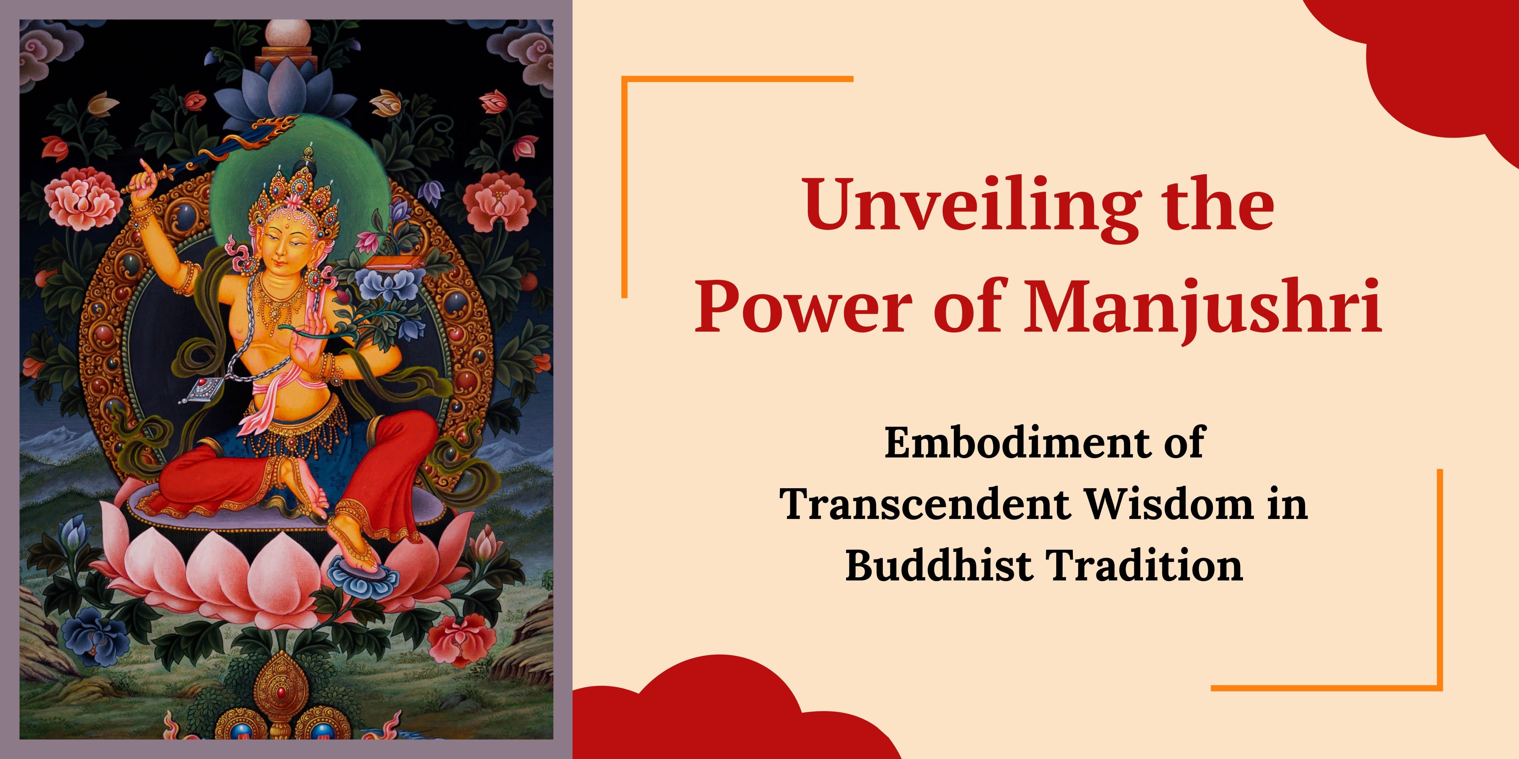 A detailed explanation of Manjushri, the Bodhisattva of Wisdom, highlighting his significance, origins, symbolic representation, mantra, and his role in various Buddhist traditions like Tibetan, Chinese, Japanese, Vajrayana, and Southeast Asian Buddhism.